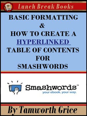 cover image of Basic Formatting & How to Create a Hyperlinked Table of Contents for Smashwords